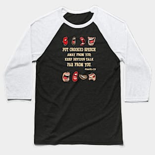 Crooked Speech. Proverbs 4:24 Baseball T-Shirt